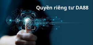 Phương pháp bảo vệ quyền riêng tư đang được DA88 tiến hành