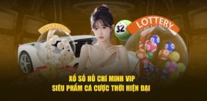 Tổng quan về loại hình xổ số độc lạ Hồ Chí Minh Vip DA88