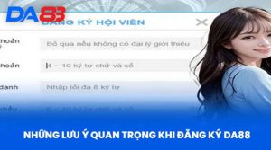 Đăng ký DA88 chỉ vỏn vẹn trong 3 bước siêu đơn giản