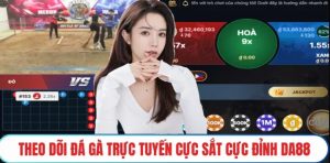 Tìm hiểu chi tiết hơn về chuyên mục đá gà DA88